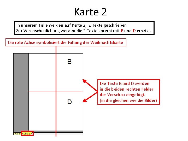 Karte 2 In unserem Falle werden auf Karte 2, 2 Texte geschrieben Zur Veranschaulichung