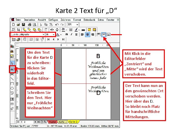 Karte 2 Text für „D“ Beachten Sie: Die Schrift ist „Linksbündig“ und „oben“ orientiert.