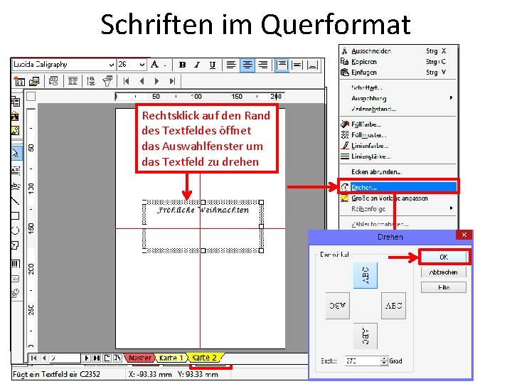 Schriften im Querformat Rechtsklick auf den Rand des Textfeldes öffnet das Auswahlfenster um das