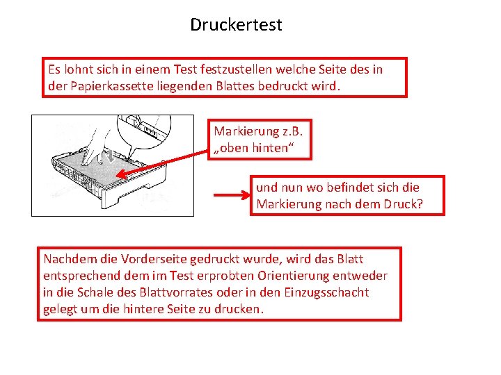 Druckertest Es lohnt sich in einem Test festzustellen welche Seite des in der Papierkassette