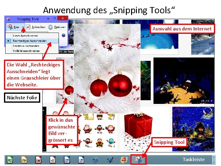 Anwendung des „Snipping Tools“ Auswahl aus dem Internet Die Wahl „Rechteckiges Ausschneiden“ legt einen