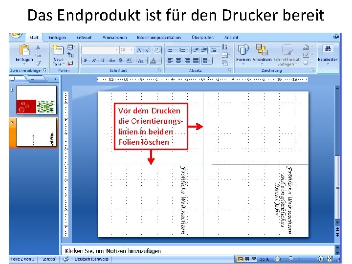 Das Endprodukt ist für den Drucker bereit Vor dem Drucken die Orientierungslinien in beiden