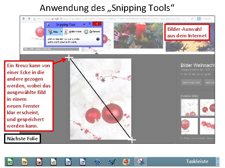 Anwendung des „Snipping Tools“ Bilder-Auswahl aus dem Internet Ein Kreuz kann von einer Ecke