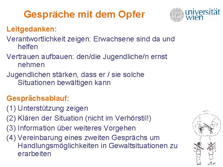 Gespräche mit dem Opfer Leitgedanken: Verantwortlichkeit zeigen: Erwachsene sind da und helfen Vertrauen aufbauen: Gespräche mit dem Opfer Leitgedanken: Verantwortlichkeit zeigen: Erwachsene sind da und helfen Vertrauen aufbauen:
