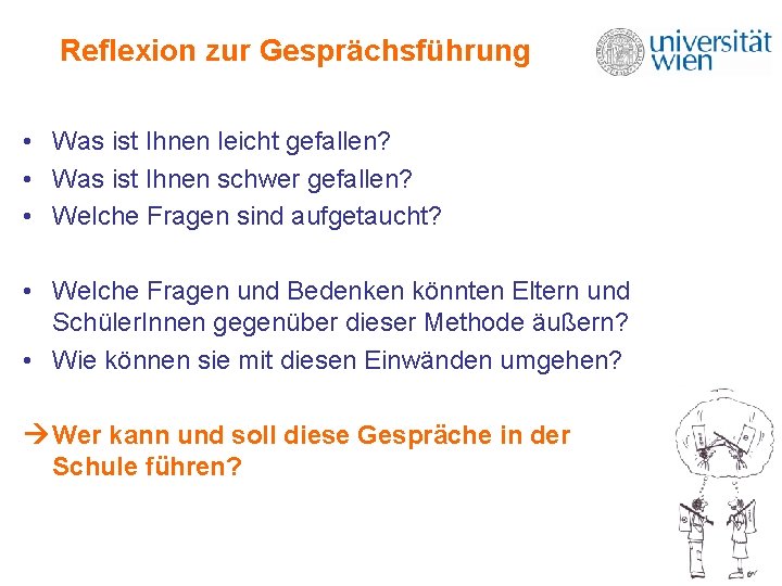 Reflexion zur Gesprächsführung • Was ist Ihnen leicht gefallen? • Was ist Ihnen schwer Reflexion zur Gesprächsführung • Was ist Ihnen leicht gefallen? • Was ist Ihnen schwer