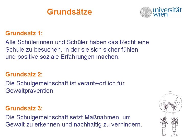 Grundsätze Grundsatz 1: Alle Schülerinnen und Schüler haben das Recht eine Schule zu besuchen, Grundsätze Grundsatz 1: Alle Schülerinnen und Schüler haben das Recht eine Schule zu besuchen,