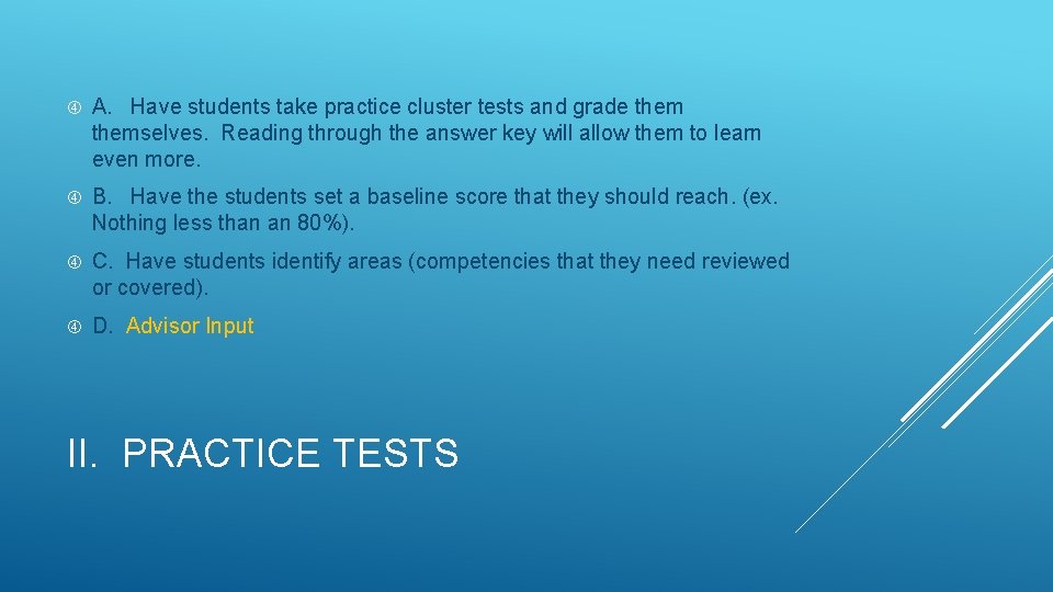  A. Have students take practice cluster tests and grade themselves. Reading through the
