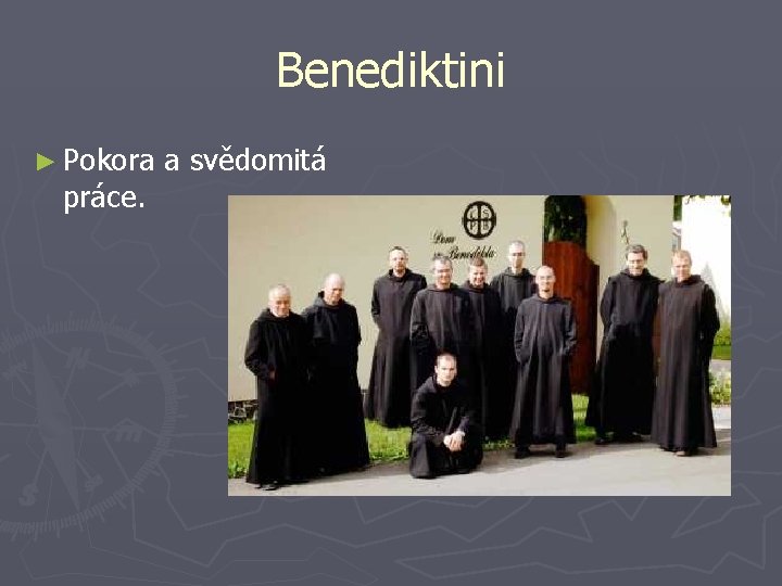 Benediktini ► Pokora práce. a svědomitá 