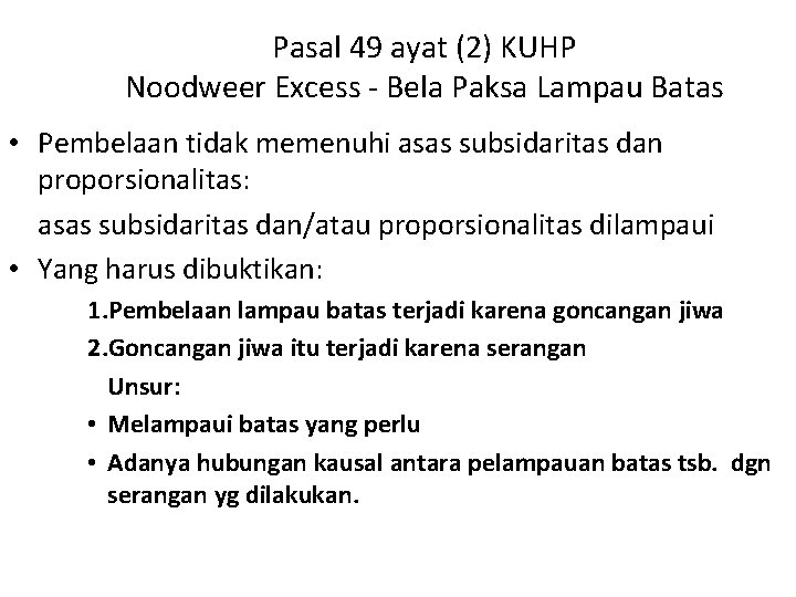 Pasal 49 ayat (2) KUHP Noodweer Excess - Bela Paksa Lampau Batas • Pembelaan