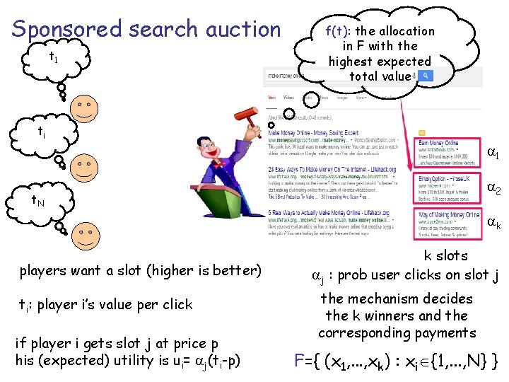 Sponsored search auction t 1 f(t): the allocation in F with the highest expected