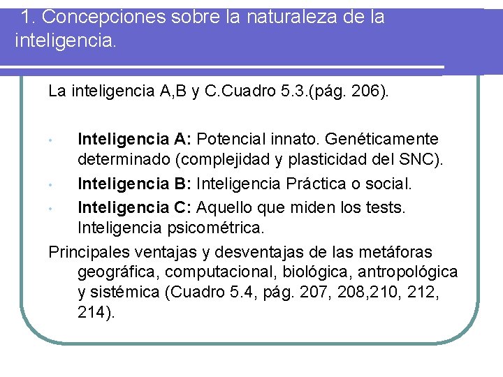 1. Concepciones sobre la naturaleza de la inteligencia. La inteligencia A, B y C.