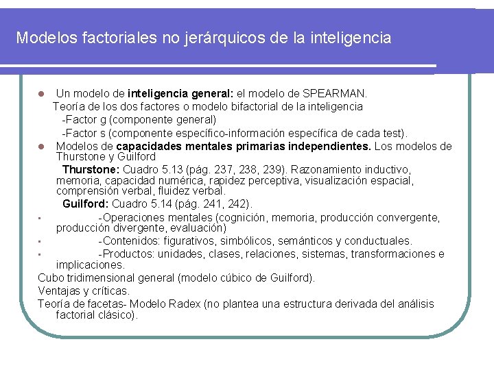 Modelos factoriales no jerárquicos de la inteligencia Un modelo de inteligencia general: el modelo