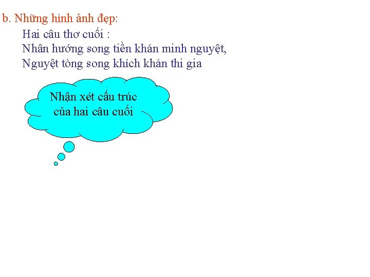 b. Những hình ảnh đẹp: Hai câu thơ cuối : Nhân hướng song tiền