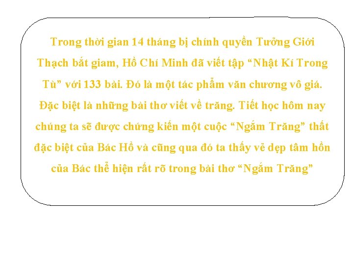 Trong thời gian 14 tháng bị chính quyền Tưởng Giới Thạch bắt giam, Hồ