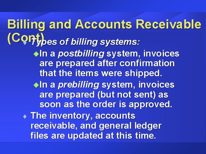 Billing and Accounts Receivable (Cont) t Types of billing systems: u. In t a