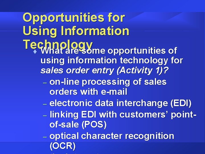 Opportunities for Using Information Technology t What are some opportunities of using information technology