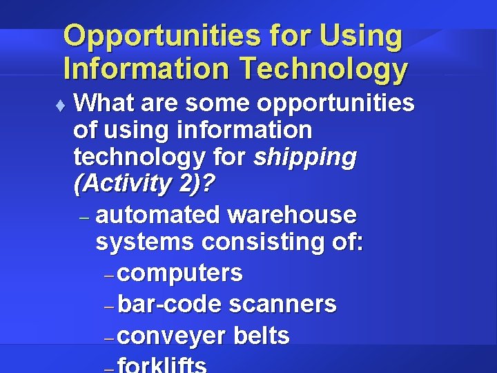 Opportunities for Using Information Technology t What are some opportunities of using information technology