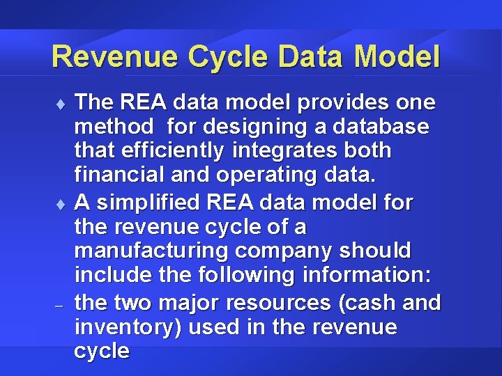 Revenue Cycle Data Model t t – The REA data model provides one method