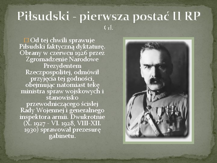 Piłsudski - pierwsza postać II RP Cd. � Od tej chwili sprawuje Piłsudski faktyczną