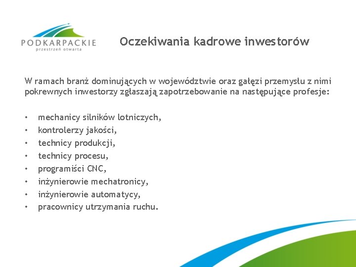 Oczekiwania kadrowe inwestorów W ramach branż dominujących w województwie oraz gałęzi przemysłu z nimi