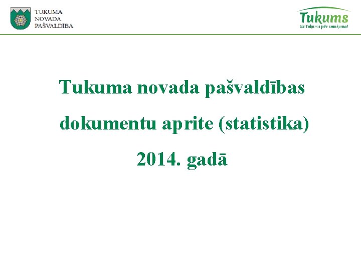 Tukuma novada pašvaldības dokumentu aprite (statistika) 2014. gadā 