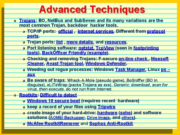 Advanced Techniques Trojans: BO, Net. Bus and Sub. Seven and its many variations are