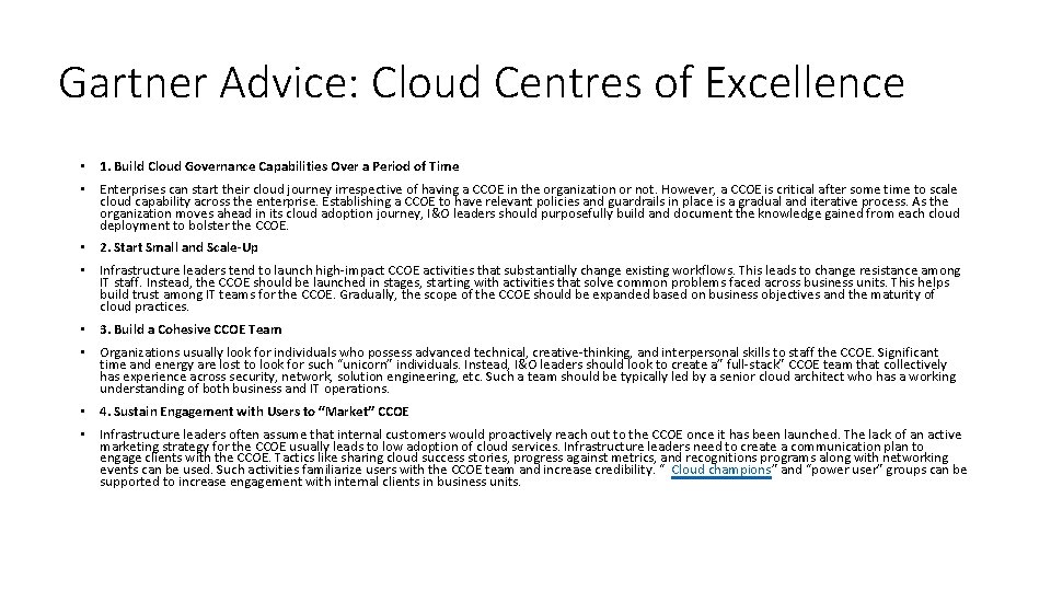Gartner Advice: Cloud Centres of Excellence • 1. Build Cloud Governance Capabilities Over a Gartner Advice: Cloud Centres of Excellence • 1. Build Cloud Governance Capabilities Over a