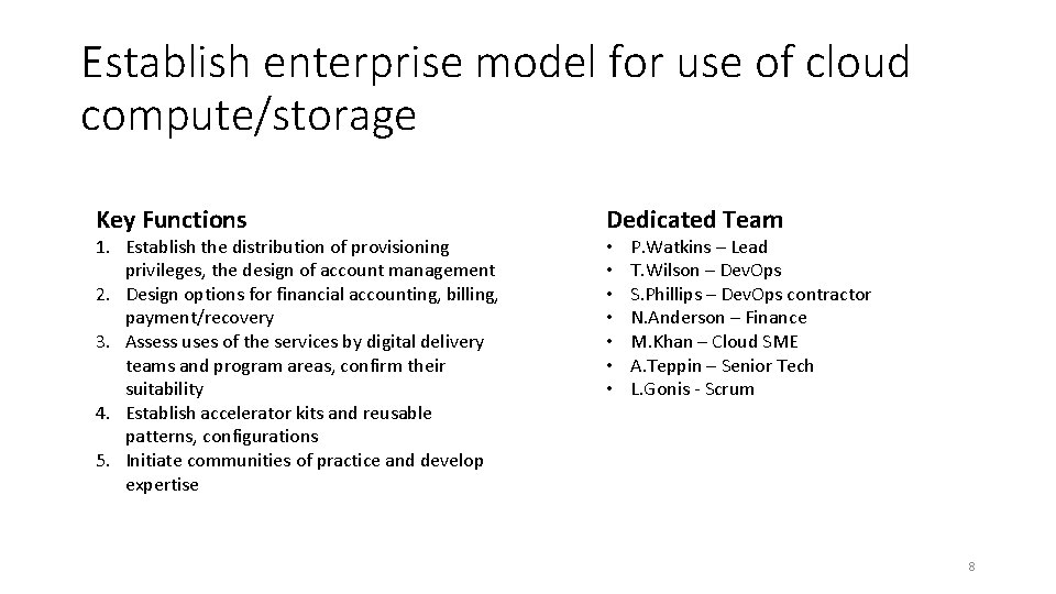 Establish enterprise model for use of cloud compute/storage Key Functions 1. Establish the distribution Establish enterprise model for use of cloud compute/storage Key Functions 1. Establish the distribution