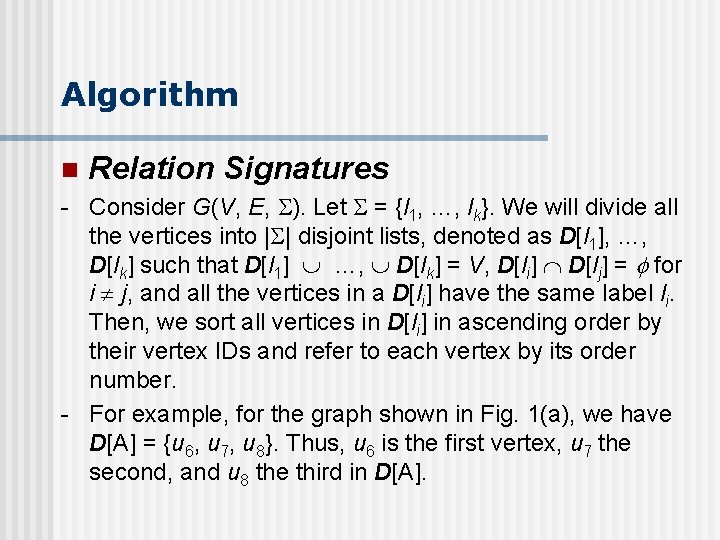 Algorithm n Relation Signatures - Consider G(V, E, ). Let = {l 1, …,