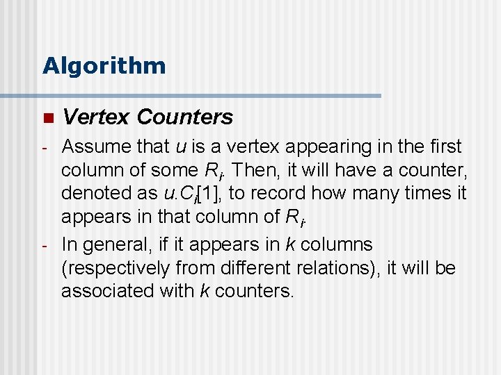 Algorithm n Vertex Counters - Assume that u is a vertex appearing in the