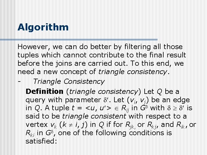 Algorithm However, we can do better by filtering all those tuples which cannot contribute