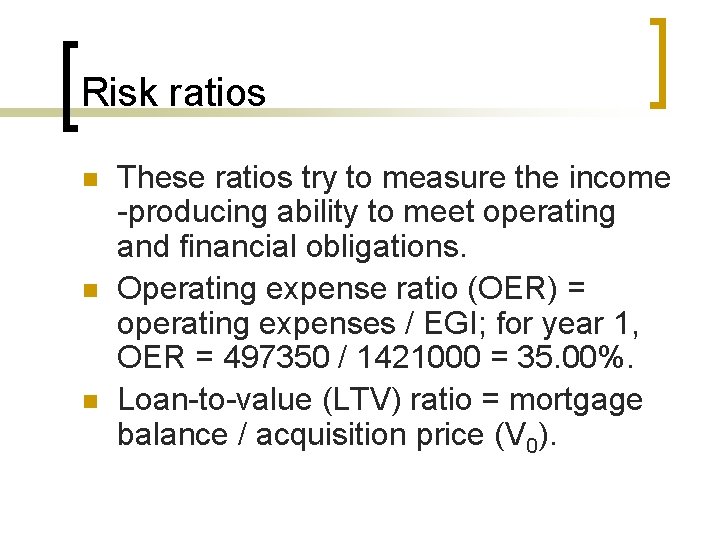 Risk ratios n n n These ratios try to measure the income -producing ability