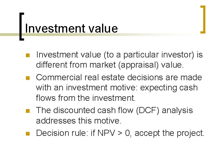 Investment value n n Investment value (to a particular investor) is different from market