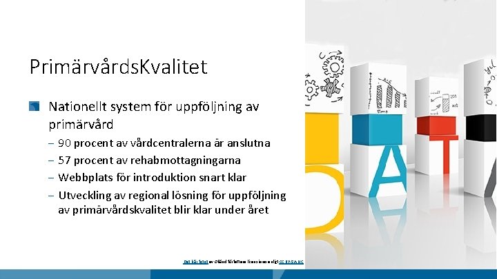 Primärvårds. Kvalitet Nationellt system för uppföljning av primärvård ‒ 90 procent av vårdcentralerna är