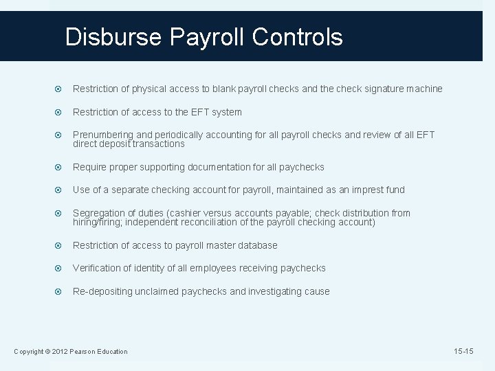 Disburse Payroll Controls Restriction of physical access to blank payroll checks and the check
