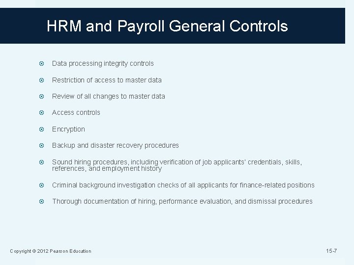 HRM and Payroll General Controls Data processing integrity controls Restriction of access to master