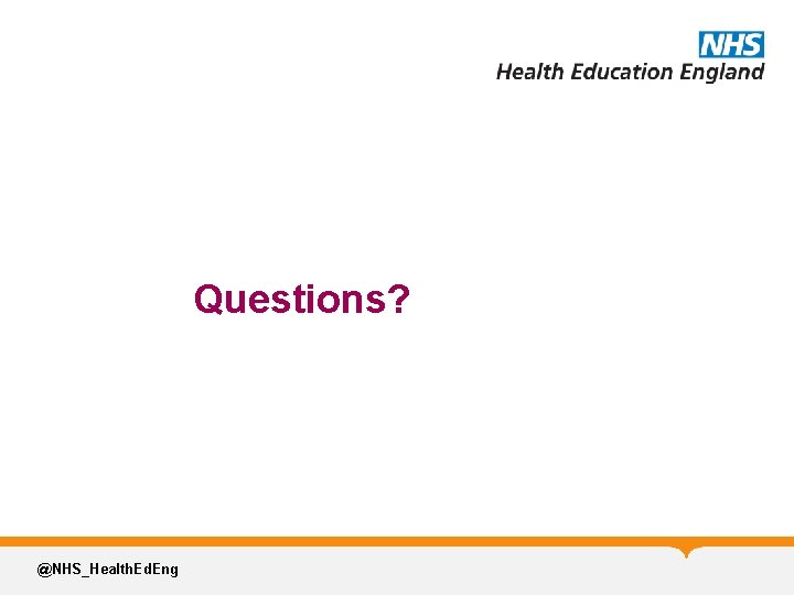 Questions? @NHS_Health. Ed. Eng 