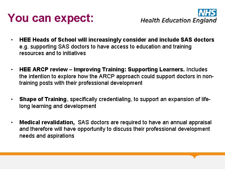 You can expect: • HEE Heads of School will increasingly consider and include SAS