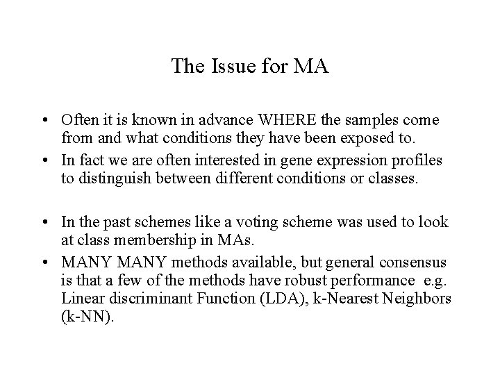 The Issue for MA • Often it is known in advance WHERE the samples