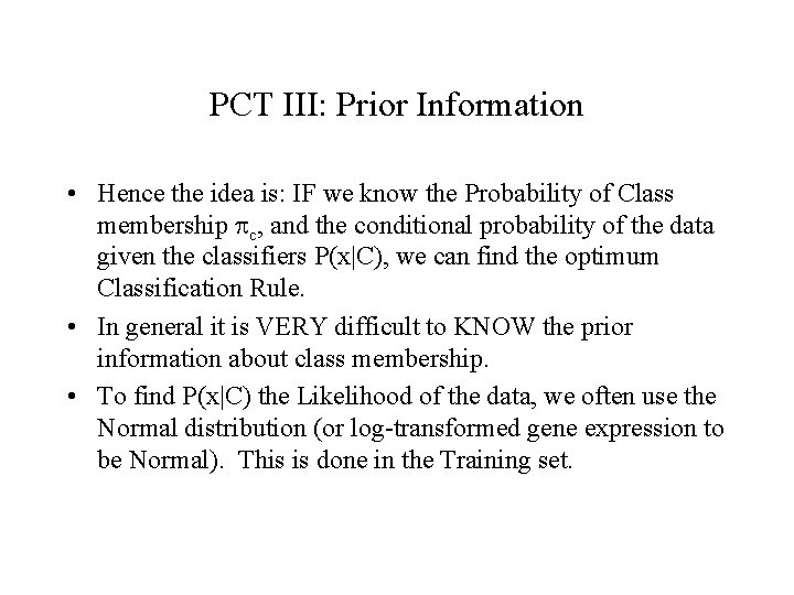PCT III: Prior Information • Hence the idea is: IF we know the Probability