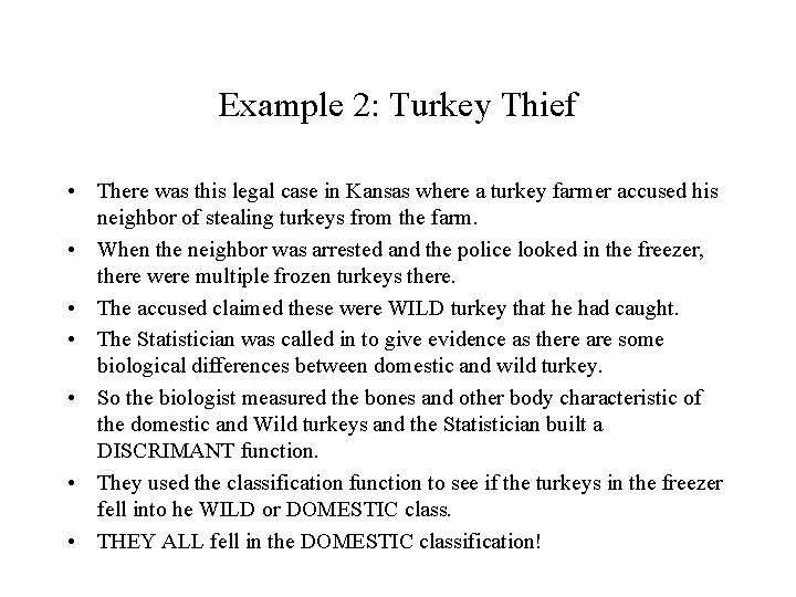 Example 2: Turkey Thief • There was this legal case in Kansas where a