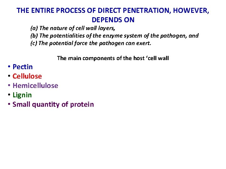 THE ENTIRE PROCESS OF DIRECT PENETRATION, HOWEVER, DEPENDS ON (a) The nature of cell