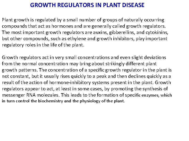 GROWTH REGULATORS IN PLANT DISEASE Plant growth is regulated by a small number of