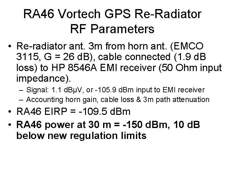 RA 46 Vortech GPS Re-Radiator RF Parameters • Re-radiator ant. 3 m from horn