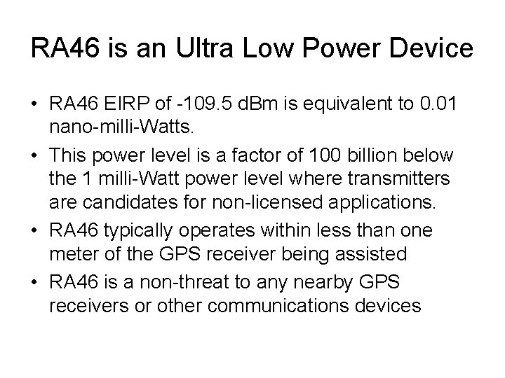 RA 46 is an Ultra Low Power Device • RA 46 EIRP of -109.