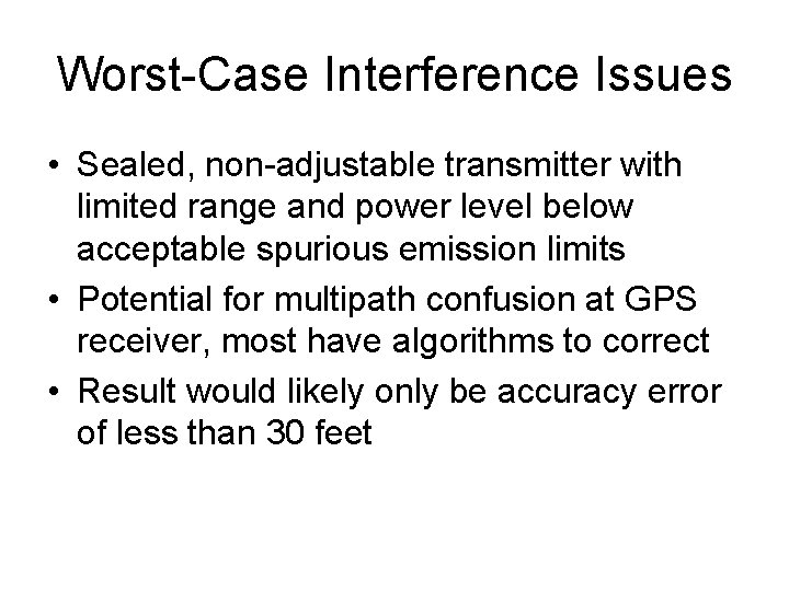 Worst-Case Interference Issues • Sealed, non-adjustable transmitter with limited range and power level below