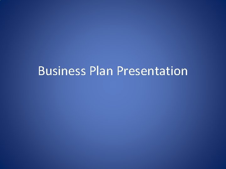 Business Plan Presentation 