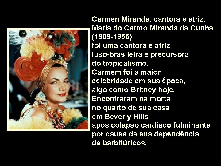 Carmen Miranda, Miranda cantora e atriz: Maria do Carmo Miranda da Cunha (1909 -1955)