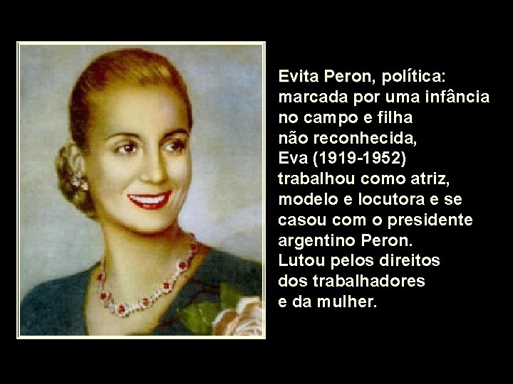 Evita Peron, Peron política: marcada por uma infância no campo e filha não reconhecida,