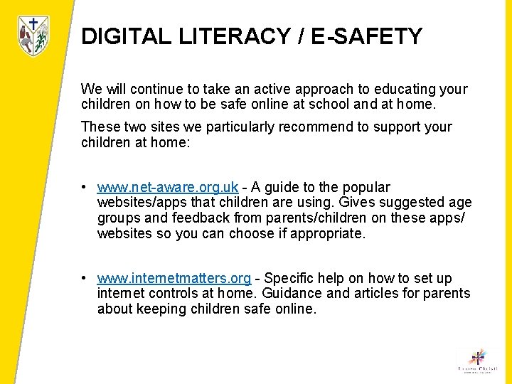 DIGITAL LITERACY / E-SAFETY We will continue to take an active approach to educating